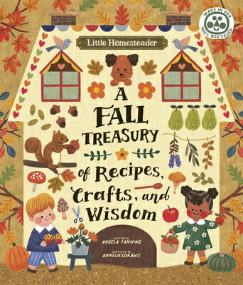 Little Homesteader: A Fall Treasury of Recipes, Crafts, and Wisdom LITTLE HOMESTEADER A FALL TREA （Little Homesteader） [ Anneliesdraws ]