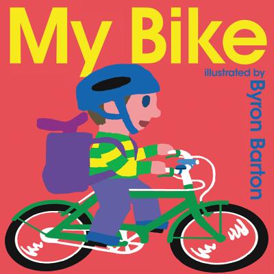 My Bike MY BIKE [ Byron Barton ]