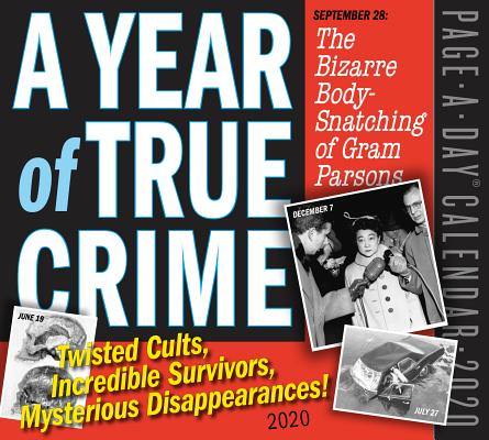 A Year of True Crime Page-A-Day Calendar 2020: Twisted Cults, Incredible Survivors, Mysterious Disap