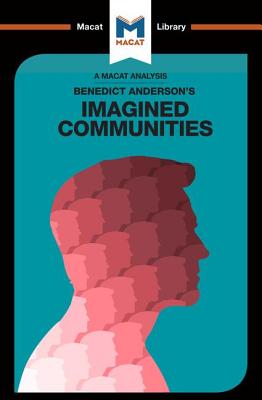 An Analysis of Benedict Anderson 039 s Imagined Communities ANALYSIS OF BENEDICT ANDERSONS （Macat Library） Jason Xidias