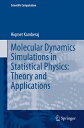 Molecular Dynamics Simulations in Statistical Physics: Theory and Applications （Scientific Computation） [ Hiqmet Kamberaj ]