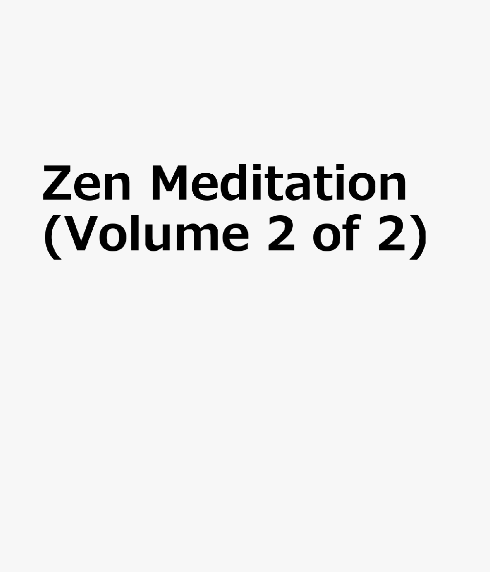 Zen Meditation (Volume 2 of 2) KOR-ZEN MEDITATION (VOLUME 2 O 