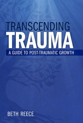 Transcending Trauma: A Pastoral Guide to Post-Traumatic Growth TRANSCENDING TRAUMA [ Beth Reece ]