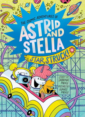 Star Struck! (the Cosmic Adventures of Astrid and Stella Book #2 (a Hello!lucky Book)): A Graphic No