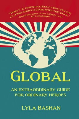 Global: An Extraordinary Guide for Ordinary Heroes