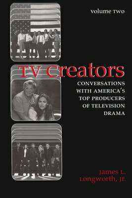 TV Creators: Conversations with America's Top Producers of Television Drama