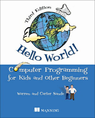 Hello World : A Complete Python-Based Computer Programming Tutorial with Fun Illustrations, Examples HELLO WORLD 3/E Warren Sande