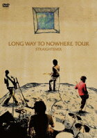 LONG WAY TO NOWHERE TOUR