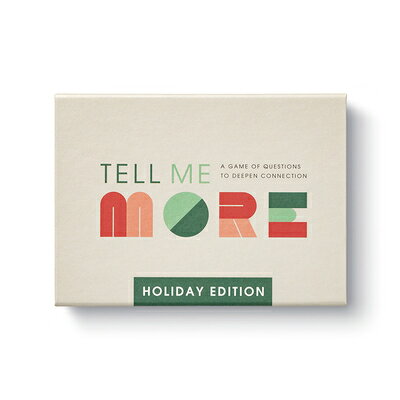 Tell Me More: Holiday Edition: A Game of Questions to Deepen Connection TELL ME MORE HOLIDAY /E （Tell Me More） 