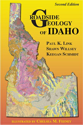 Roadside Geology of Idaho ROADSIDE GEOLOGY OF IDAHO 2/E （Roadside Geology） [ Paul K. Link ]