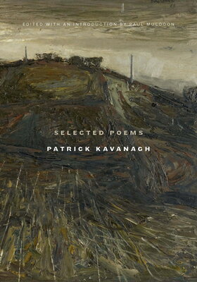 Selected Poems Patrick Kavanagh SEL POEMS PATRICK KAVANAGH [ Patrick Kavanagh ]