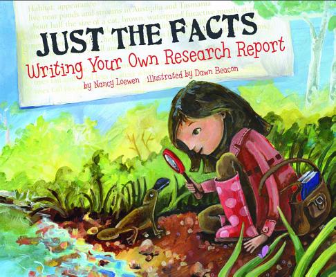 Just the Facts: Writing Your Own Research Report JUST THE FACTS （Writer's Toolbox） [ Nancy Loewen ]