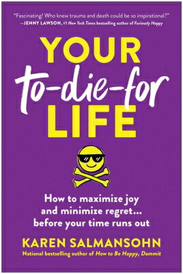 ŷ֥å㤨Your To-Die-For Life: How to Maximize Joy and Minimize Regret . . . Before Your Time Runs Out YOUR TO-DIE-FOR LIFE [ Karen Salmansohn ]פβǤʤ3,168ߤˤʤޤ