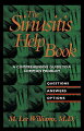 In a question-and-answer format, "The Sinusitis Help Book" explains what sinuses are, possible complications from sinus infections, when to consider surgery, and more. Illustrations.