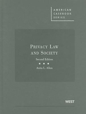 Privacy Law and Society PRIVACY LAW &SOCIETY 2/E American Casebooks (Hardcover) [ Anita L. Allen ]