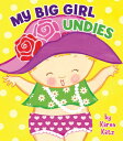 My Big Girl Undies MY BIG GIRL UNDIES-BOARD [ Karen Katz ]