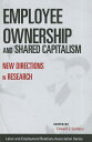 Employee Ownership and Shared Capitalism: New Directions in Research EMPLOYEE OW...