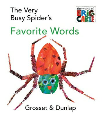 The Very Busy Spider's Favorite Words VERY BUSY SPIDERS FAVOR-CHUNKY （World of Eric Carle） [ Eric Carle ]