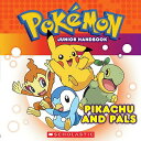 Pikachu and Pals PIKACHU & PALS （Pokemon Junior Handbooks） 