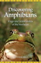 Discovering Amphibians: Frogs and Salamanders of the Northeast DISCOVERING AMPHIBIANS John Himmelman