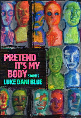 樂天商城 - Pretend It's My Body: Stories PRETEND ITS MY BODY [ Luke Dani Blue ]