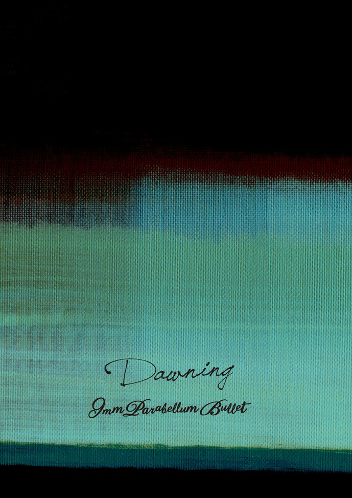 9mm　Parabellum　Bullet／DAWNING