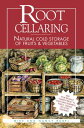 Root Cellaring: Natural Cold Storage of Fruits Vegetables ROOT CELLARING REV/E 2/E Mike Bubel