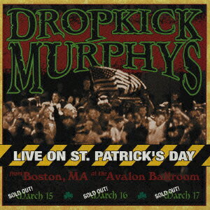 ライヴ! セント・パトリック・デイ・イン・ボストン [ ドロップキック・マーフィーズ ]のサムネイル