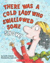 There Was a Cold Lady Who Swallowed Some Snow THERE WAS A COLD LADY WHO SWAL Lucille Colandro