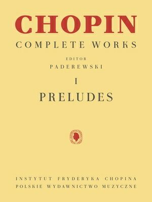 Preludes: Chopin Complete Works Vol. I PRELUDES Frederic Chopin