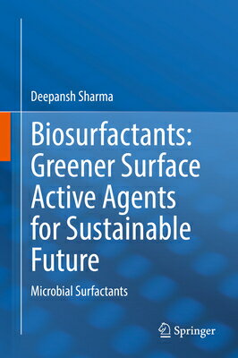 Biosurfactants: Greener Surface Active Agents for Sustainable Future: Microbial Surfactants BIOSURFACTANTS GREENER SURFACE 