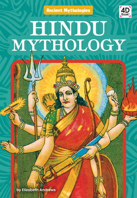 Hindu Mythology HINDU MYTHOLOGY （Ancient Mythologies） Elizabeth Andrews