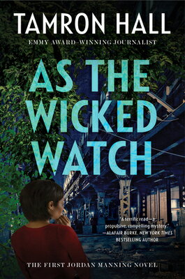 As the Wicked Watch: First Jordan Manning Novel WATCH （Jordan Manning） [ Tamron Hall ]