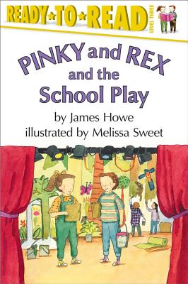 Pinky and Rex and the School Play: Ready-To-Read Level 3 PINKY & REX & THE SCHOOL PLAY （Pinky & Rex） 