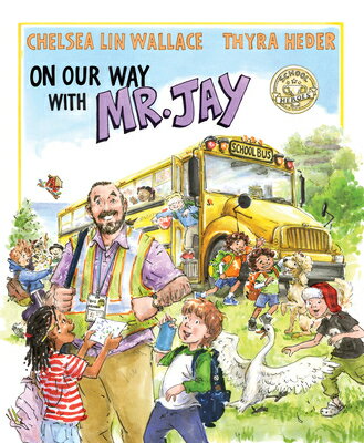 On Our Way with Mr. Jay ON OUR WAY W/MR JAY （School Heroes） [ Chelsea Lin Wallace ]