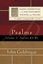 Psalms: Psalms 42-89 PSALMS （Baker Commentary on the Old Testament Wisdom and Psalms） John Goldingay