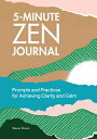 5-Minute Zen Journal: Prompts and Practices for Achieving Clarity and Calm 5-MIN...