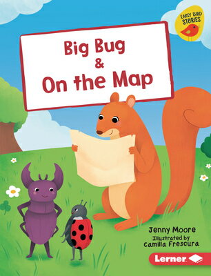 Big Bug & on the Map BIG BUG & ON THE MAP （Early Bird Readers -- Pink (Early Bird Stories (Tm))） [ Jenny Moore ]