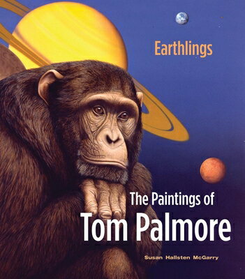 Earthlings: The Paintings of Tom Palmore EARTHLINGS [ Susan Hallsten McGarry ]
