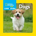 Dogs DOGS （Look Learn） National Geographic Kids
