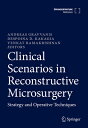 Clinical Scenarios in Reconstructive Microsurgery: Strategy and Operative Techniques CLINICAL SCENARIOS IN RECONSTR Andreas Gravvanis