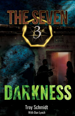 Darkness (Book 3 in the Series) DARKNESS (BOOK 3 IN THE SERIES （Seven） [ Troy Schmidt ]