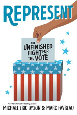 Represent: The Unfinished Fight for the Vote REPRESENT [ Michael Eric Dyson ]