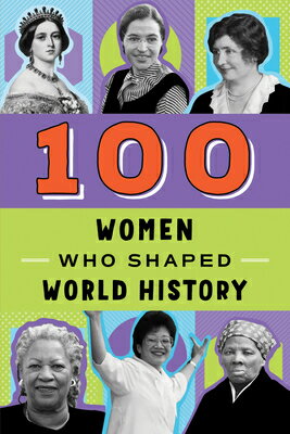 100 Women Who Shaped World History 100 WOMEN WHO SHAPED WORLD HIS （100） [ Gail Meyer Rolka ]