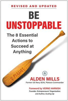 Be Unstoppable: The 8 Essential Actions to Succeed at Anything BE UNSTOPPABLE 