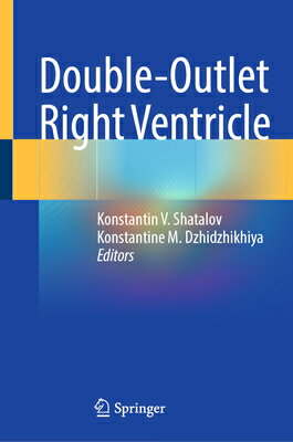 Double-Outlet Right Ventricle DOUBLE-OUTLET RIGHT VENTRICLE [ Konstantin V. Shatalov ]
