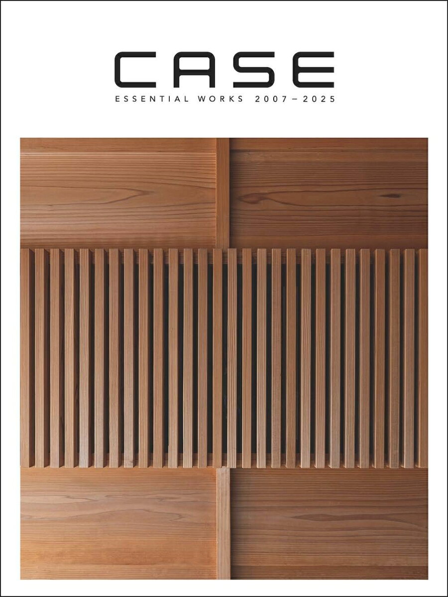 CASE2 ESSENTIAL WORKS 2007-2025