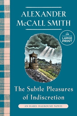 The Subtle Pleasures of Indiscretion: An Isabel Dalhousie Novel (16) SUBTLE PLEASURES OF INDISCRETI （Isabel Dalhousie） 