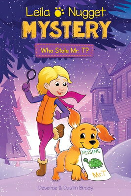Leila & Nugget Mystery: Who Stole Mr. T? Volume 1 LEILA & NUGGET MYST （Leila and Nugget Mysteries） [ Dustin Brady ]