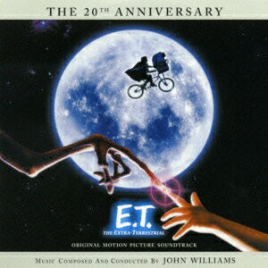 『E.T.20周年アニヴァーサリー特別版』オリジナル・サウンドトラック [ ジョン・ウィリアムズ ]